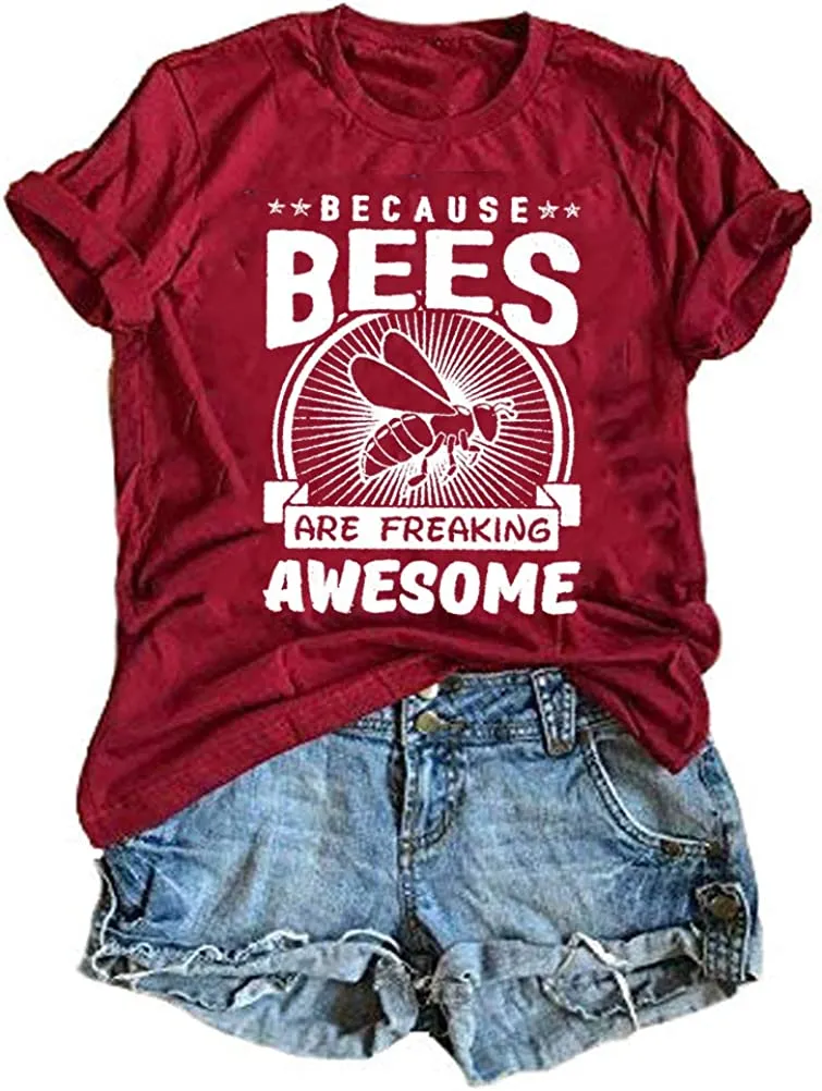 Women Because Bees are Freaking Awesome Bee Shirt Graphic T-Shirt Women Casual TopTee