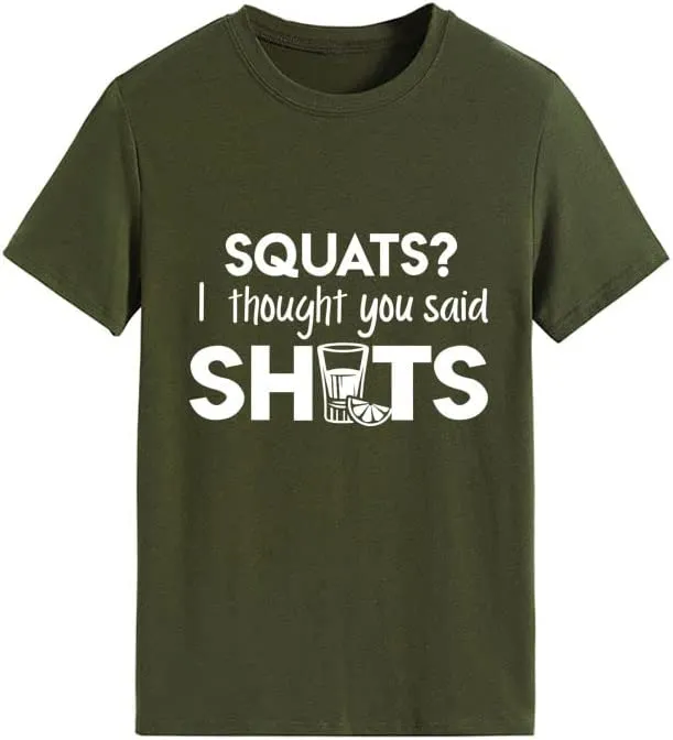 Women Funny Workout T-Shirt Squats I Thought You Said Shots Tees Tops