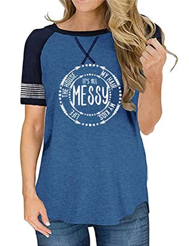 Women It's All Messy My Kids Life The House My Hair T-Shirt