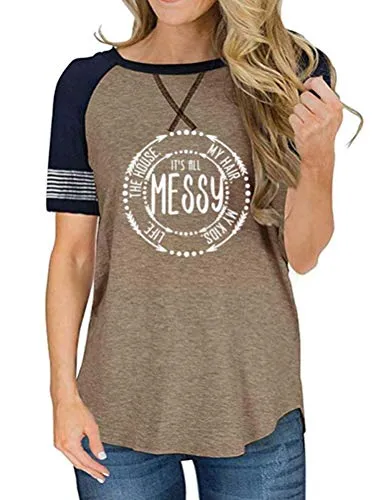 Women It's All Messy My Kids Life The House My Hair T-Shirt