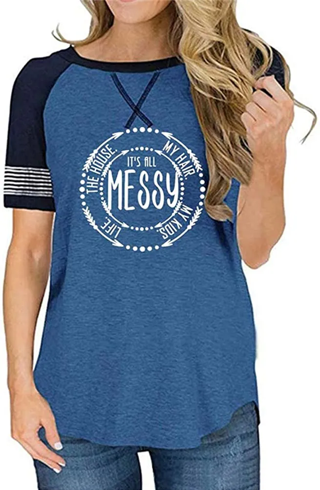 Women It's All Messy My Kids Life The House My Hair T-Shirt